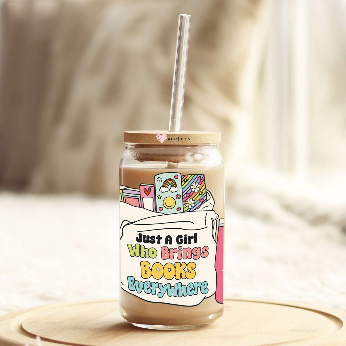 Just a Girl Who Brings Books Everywhere 16oz Libbey Glass Can UV DTF or Sublimation Wrap - Decal Transfer Weefers