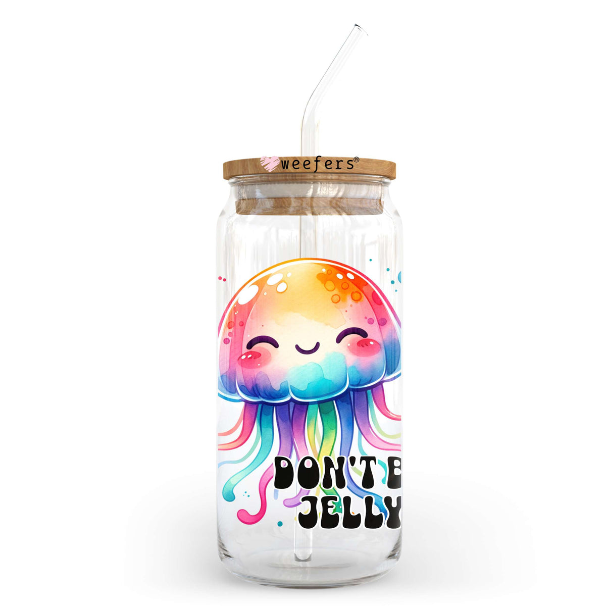 Don't Be Jelly 20oz Libbey Glass Can, 34oz Hip Sip, 40oz Tumbler, 24oz Cold Cup UV DTF or Sublimation Decal Transfer Weefers