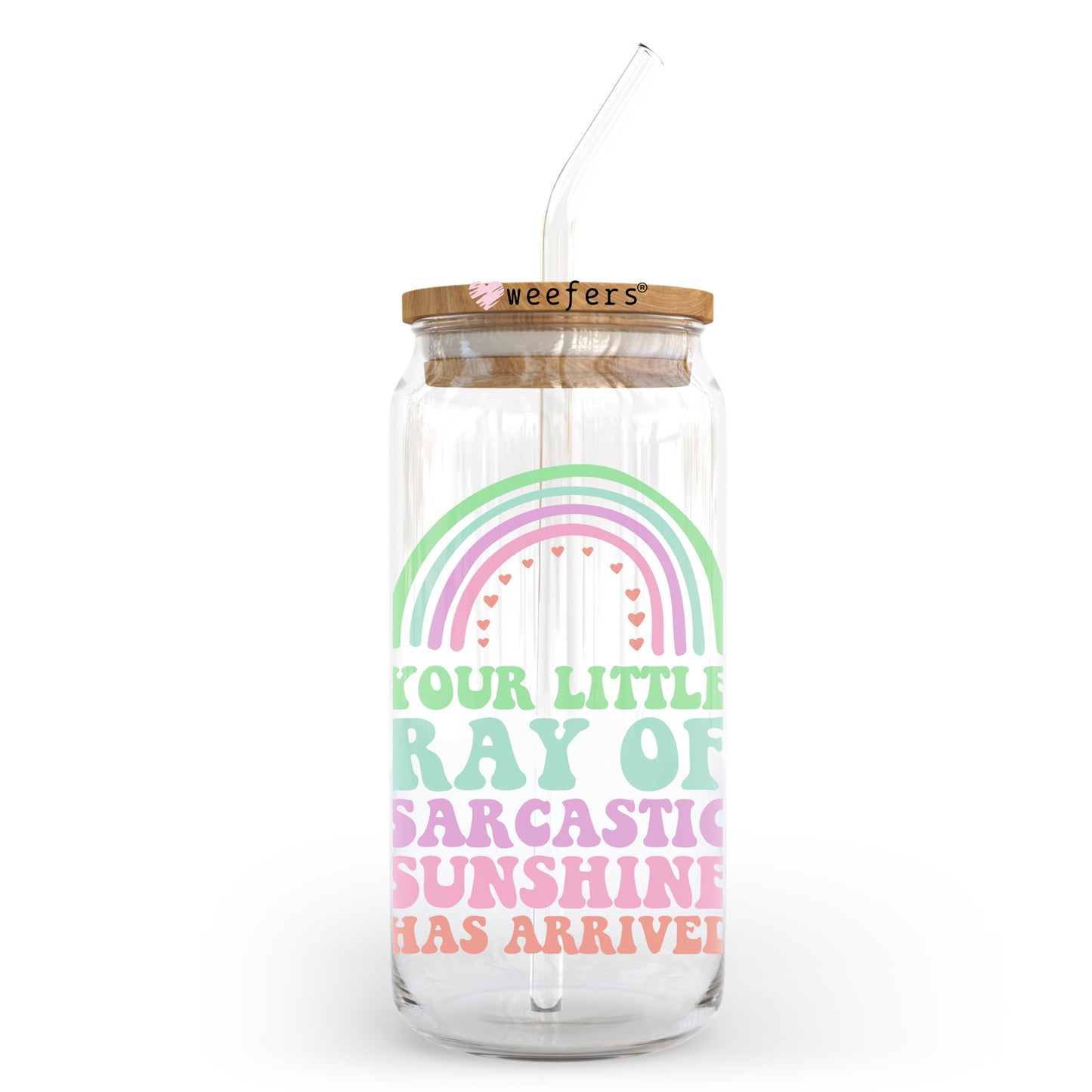 Your Little Ray of Sarcastic Sunshine Has Arrived 20oz Libbey Glass Can UV DTF or Sublimation Wrap - Decal Weefers