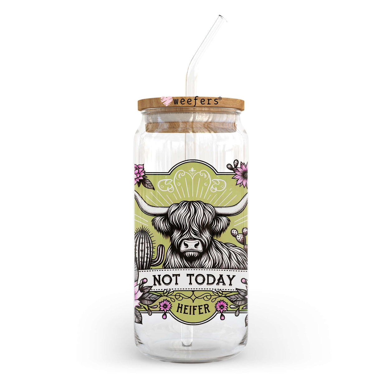 Not Today Heifer 20oz Libbey Glass Can, 34oz Hip Sip, 40oz Tumbler, 24oz Cold Cup UV DTF or Sublimation Decal Transfer Weefers