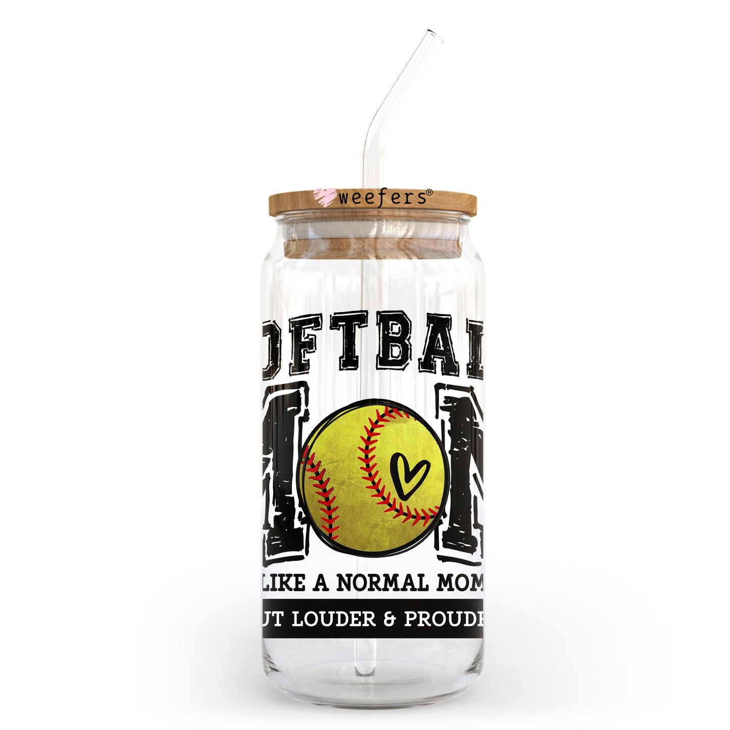 Softball Mom Like A Normal Mom But Louder And Prouder 20oz Libbey Glass Can, 34oz Hip Sip, 40oz Tumbler, 24oz Cold Cup UV DTF or Sublimation Decal Transfer Weefers