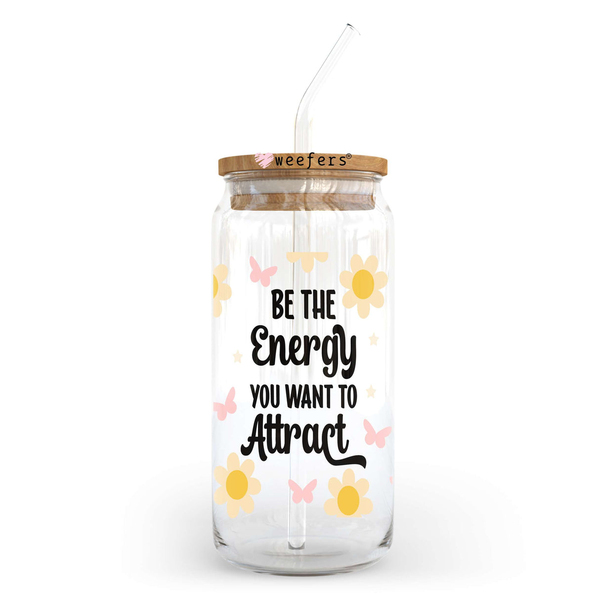 Be The Energy You Want To Attract Black Font 20oz Libbey Glass Can, 34oz Hip Sip, 40oz Tumbler, 24oz Cold Cup UV DTF or Sublimation Decal Transfer Weefers