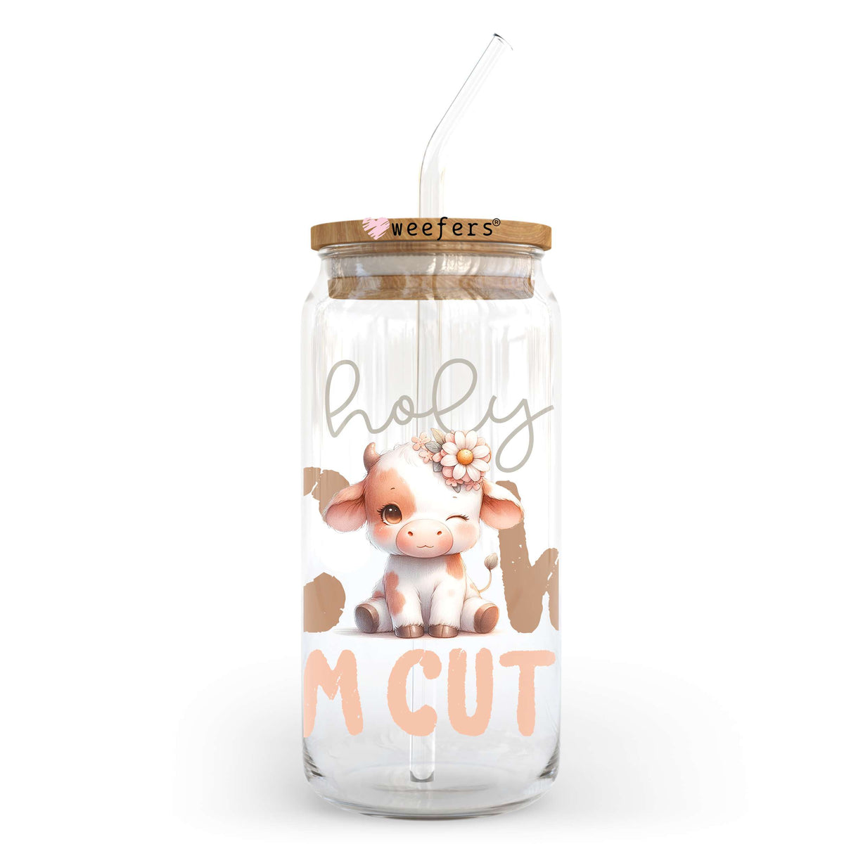 Holy Cow I'm Cute 20oz Libbey Glass Can, 34oz Hip Sip, 40oz Tumbler, 24oz Cold Cup UV DTF or Sublimation Decal Transfer Weefers