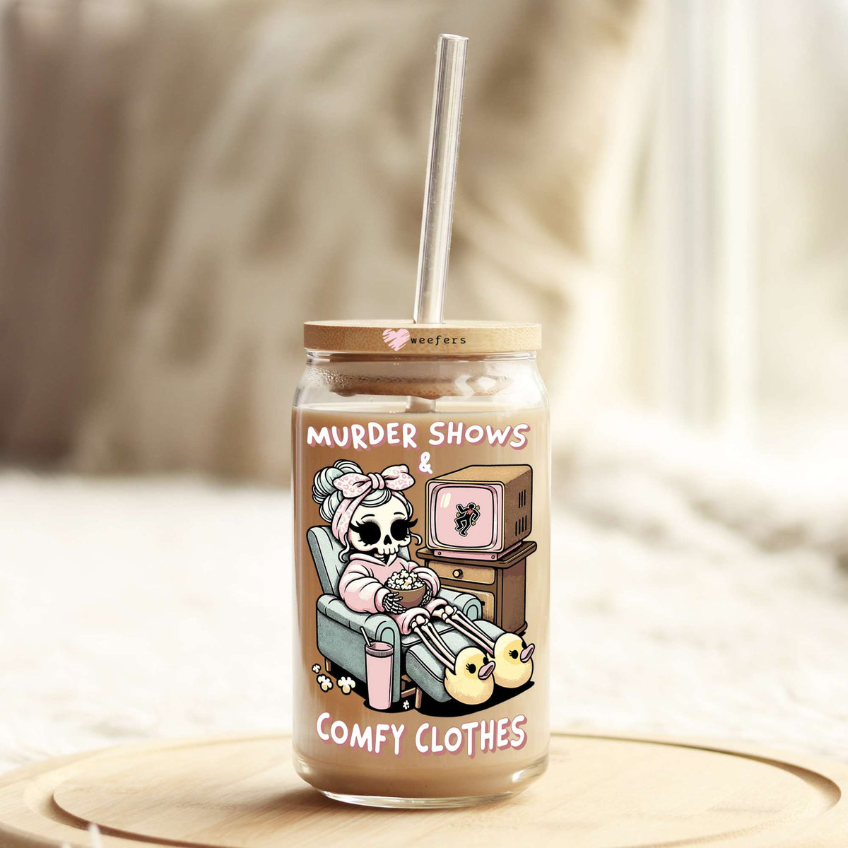 Murder Shows And Comfy Clothes 16oz Libbey Glass Can UV DTF or Sublimation Wrap - Decal Transfer Weefers