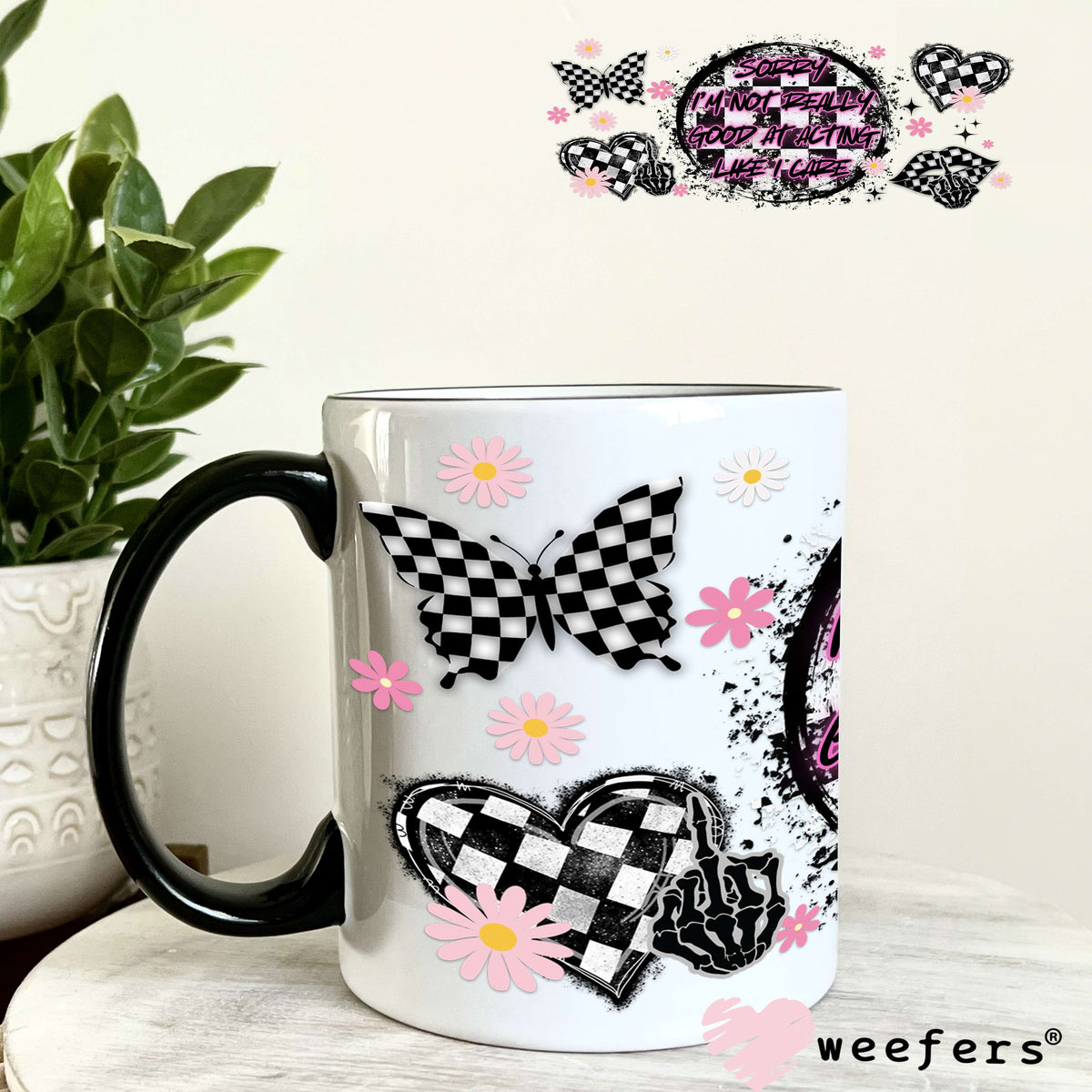 Sorry I'm Not Really Good At Acting Like I care UV DTF Cup Wrap 11oz Coffee Mug Weefers