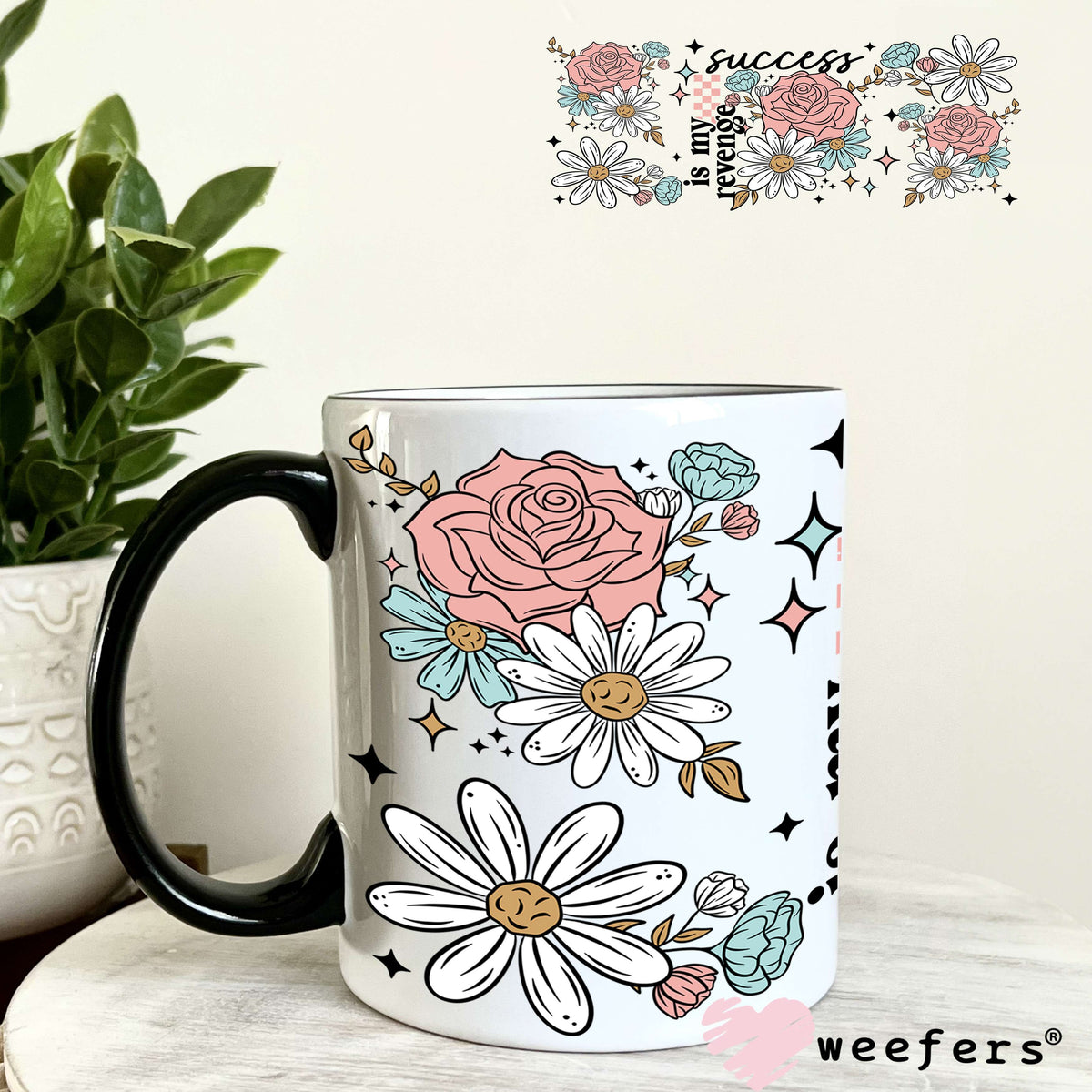 Success Is My Revenge UV DTF Cup Wrap 11oz Coffee Mug Weefers