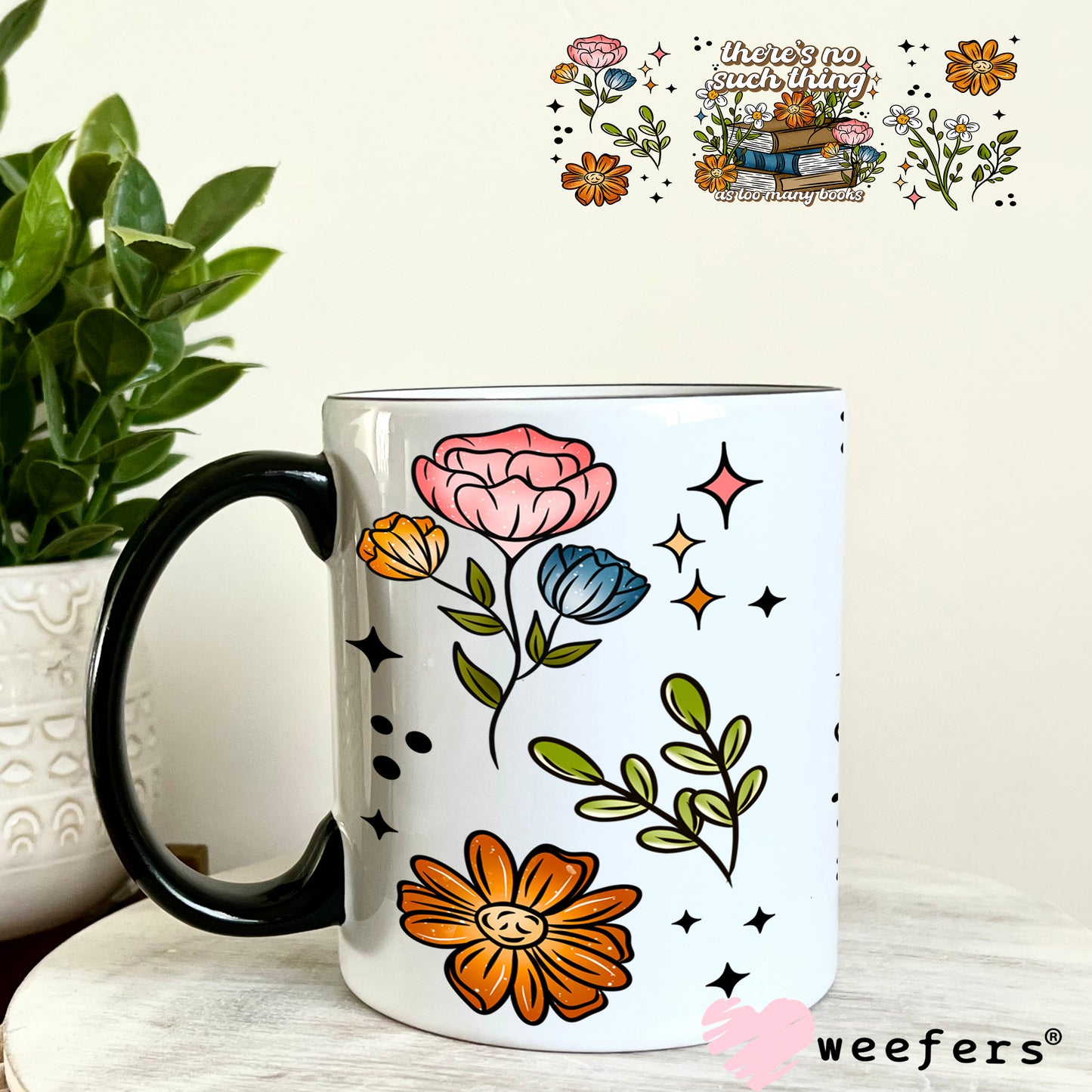 There's No Such Thing as Too Many Books UV DTF Cup Wrap 11oz Coffee Mug Weefers