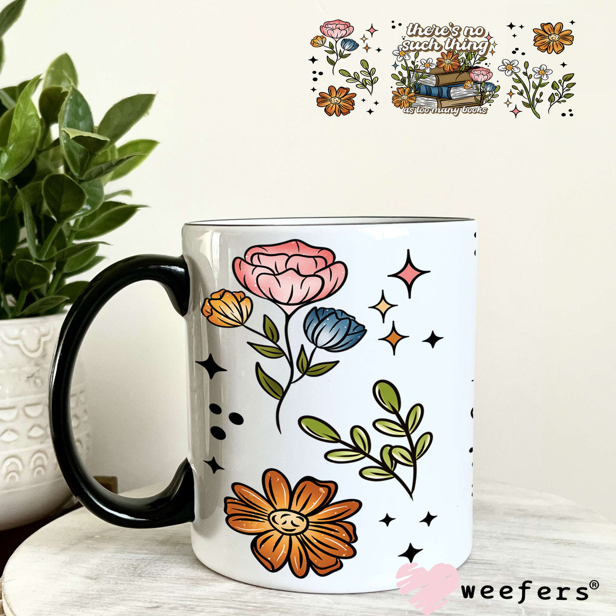 There's No Such Thing as Too Many Books UV DTF Cup Wrap 11oz Coffee Mug Weefers