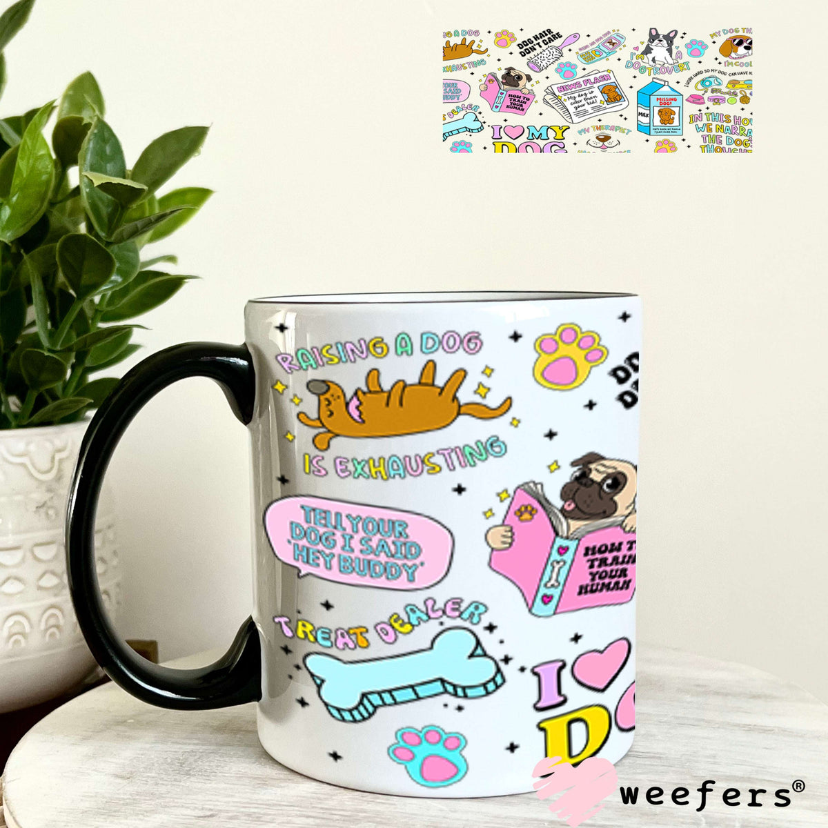 Dog Lover Quotes UV DTF Cup Wrap - Weefers Exclusive Wrap 11oz Coffee Mug Cup Wrap Weefers