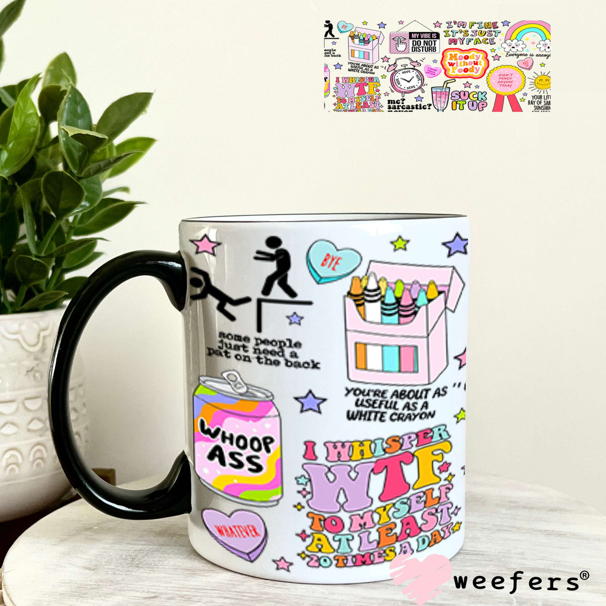 Sassy Quotes UV DTF Cup Wrap - Weefers®️ Exclusive 11oz Coffee Mug Cup Wrap Weefers