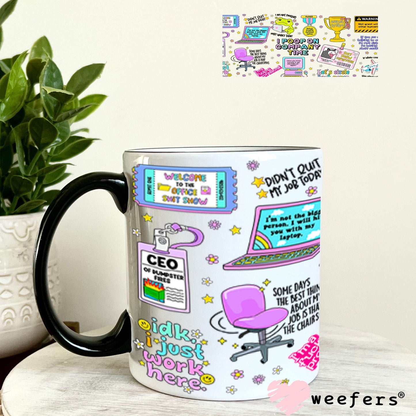 Funny Work Quotes UV DTF Cup Wrap - Weefers Exclusive Wrap Weefers