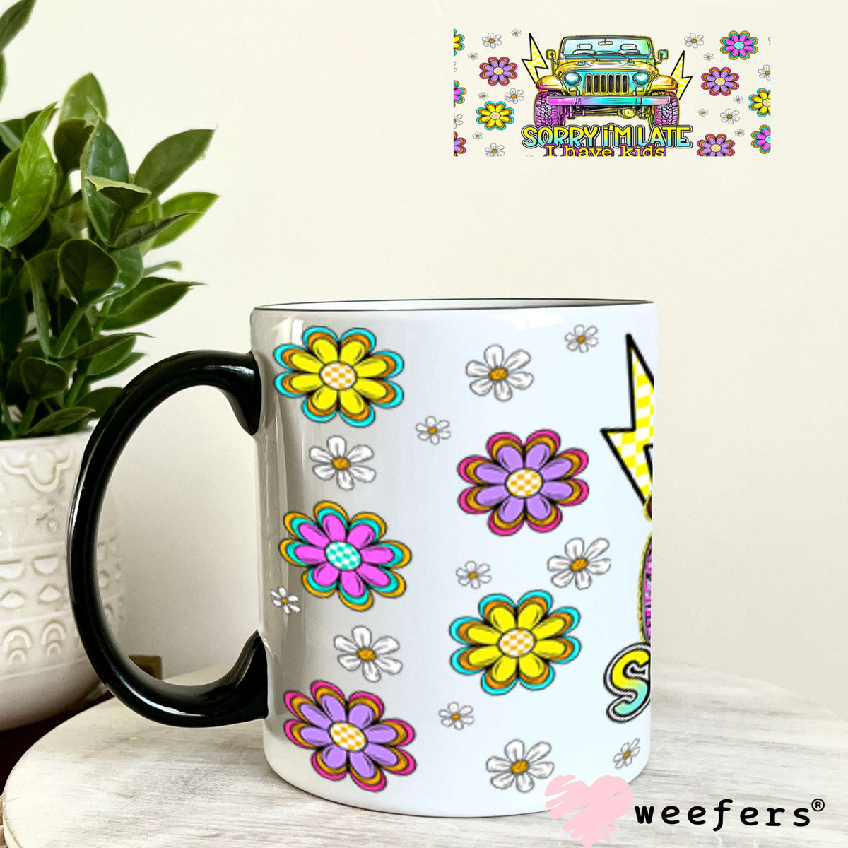 Sorry I'm Late I Have Kids UV DTF Cup Wrap - Weefers Exclusive Wrap 11oz Coffee Mug Cup Wrap Weefers