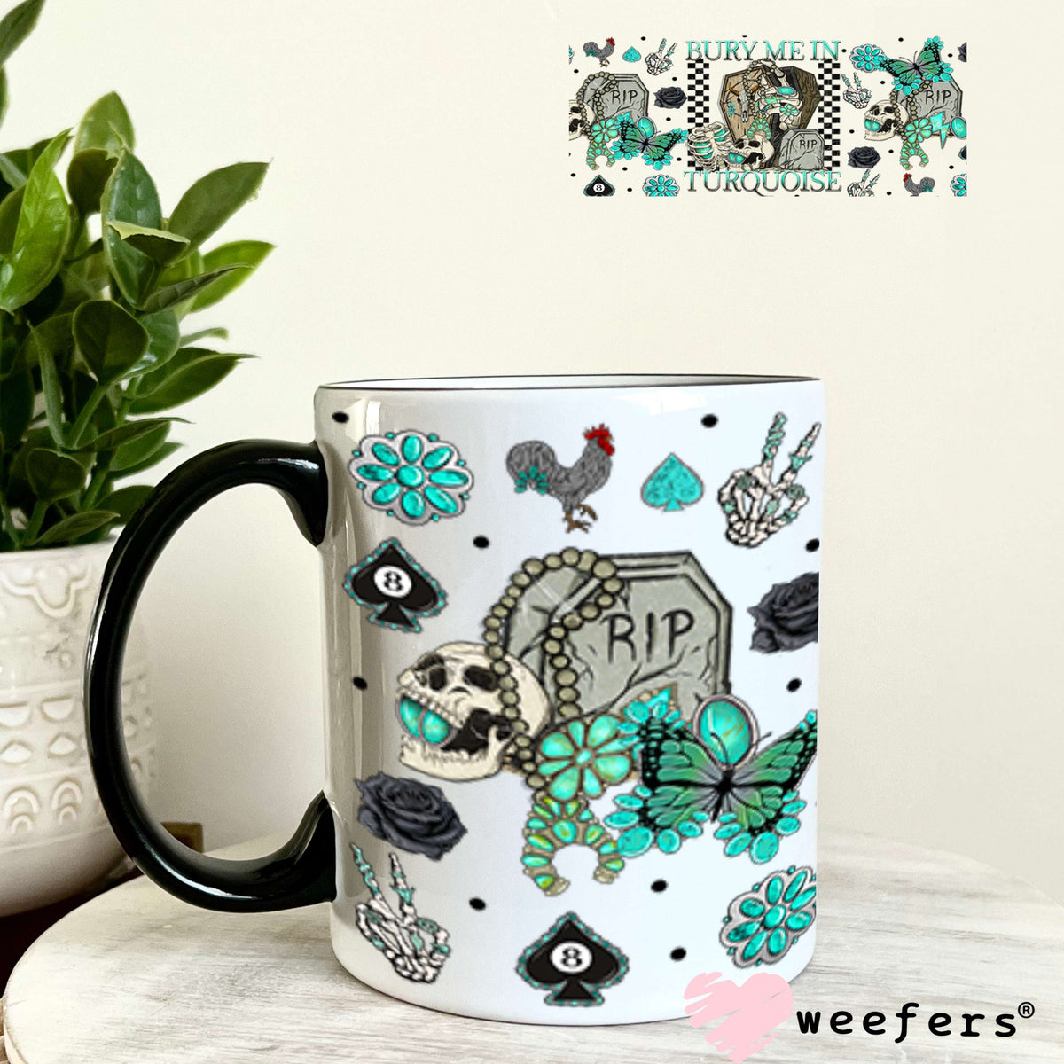 Bury Me in Turquoise UV DTF Cup Wrap - Weefers Exclusive 11oz Coffee Mug Cup Wrap Weefers