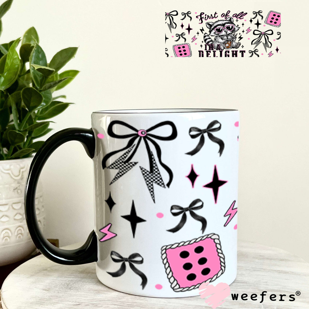 First of all I'm a Delight UV DTF Cup Wrap - Weefers Exclusive 11oz Coffee Mug Cup Wrap Weefers