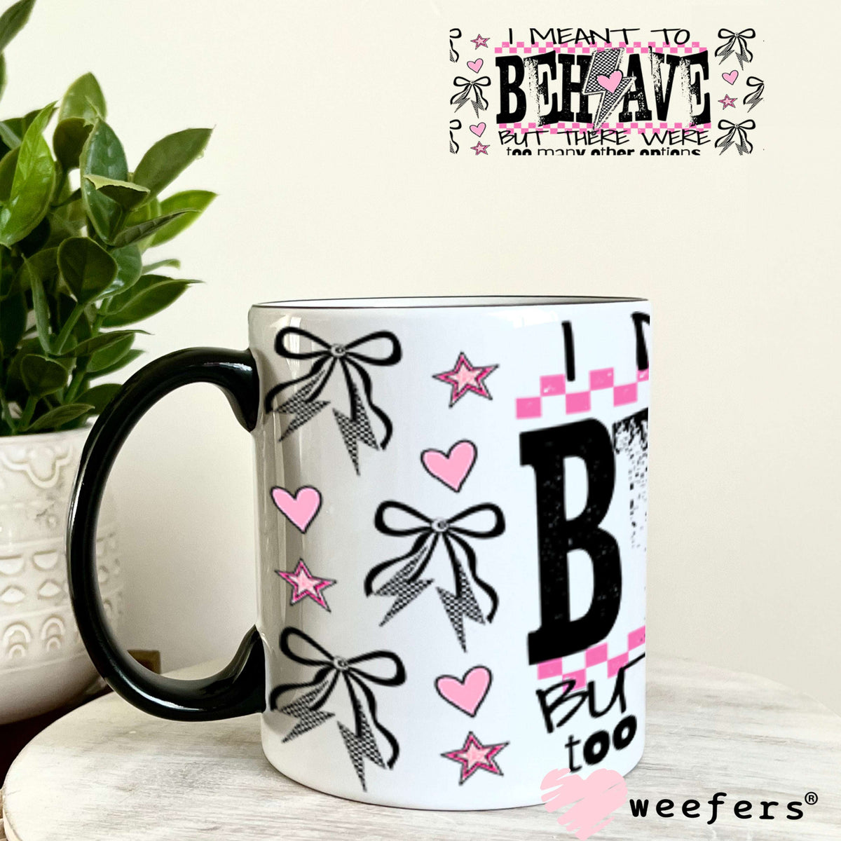 I Meant to Behave UV DTF Cup Wrap - Weefers Exclusive 11oz Coffee Mug Cup Wrap Weefers