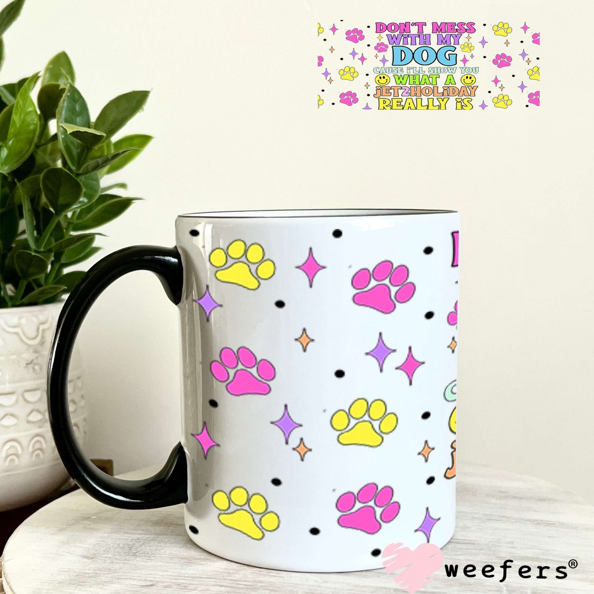 Don't Mess with My Dog UV DTF Cup Wrap - Weefers® Exclusive 11oz Coffee Mug Cup Wrap Weefers
