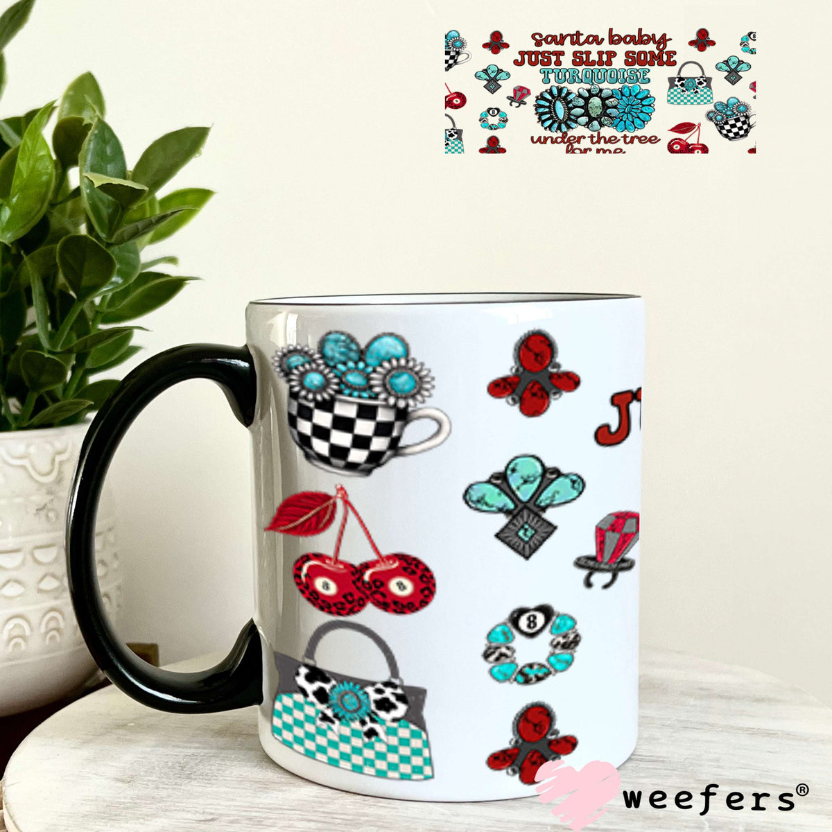 Santa Baby Just Slip Some Turquoise Under the Tree For Me UV DTF Cup Wrap - Weefers Exclusive 11oz Coffee Mug Cup Wrap Weefers