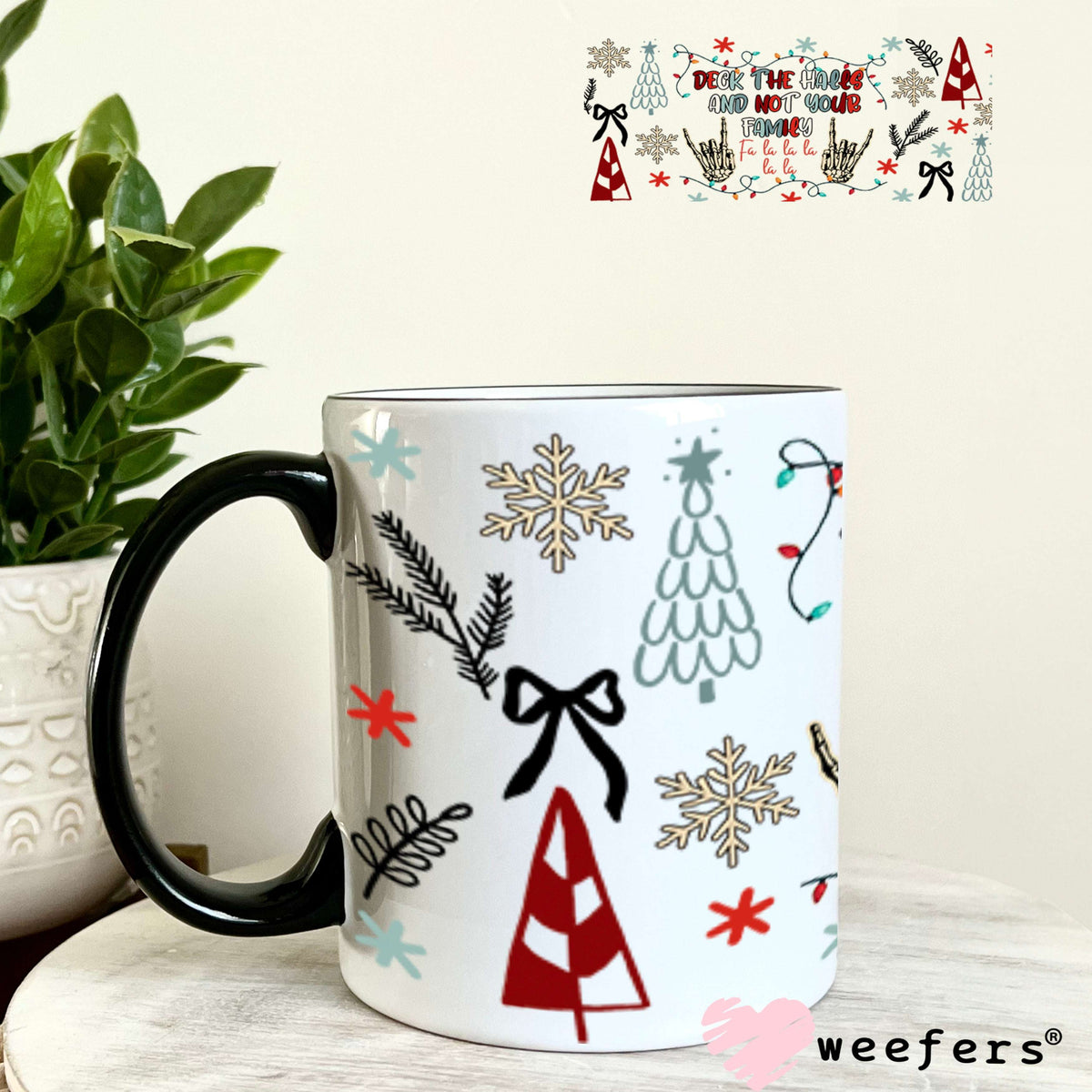 Deck the Halls and Not Your Family UV DTF Cup Wrap - Weefers Exclusive 11oz Coffee Mug Cup Wrap Weefers