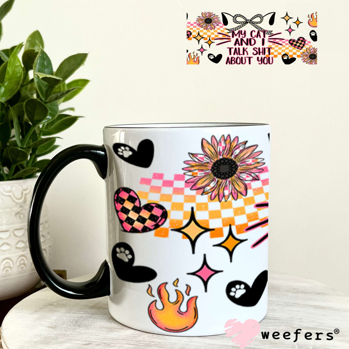 UV DTF Cup Wrap – My Cat and I Talk Shit About You - Weefers® Exclusive 11oz Coffee Mug Cup Wrap Weefers
