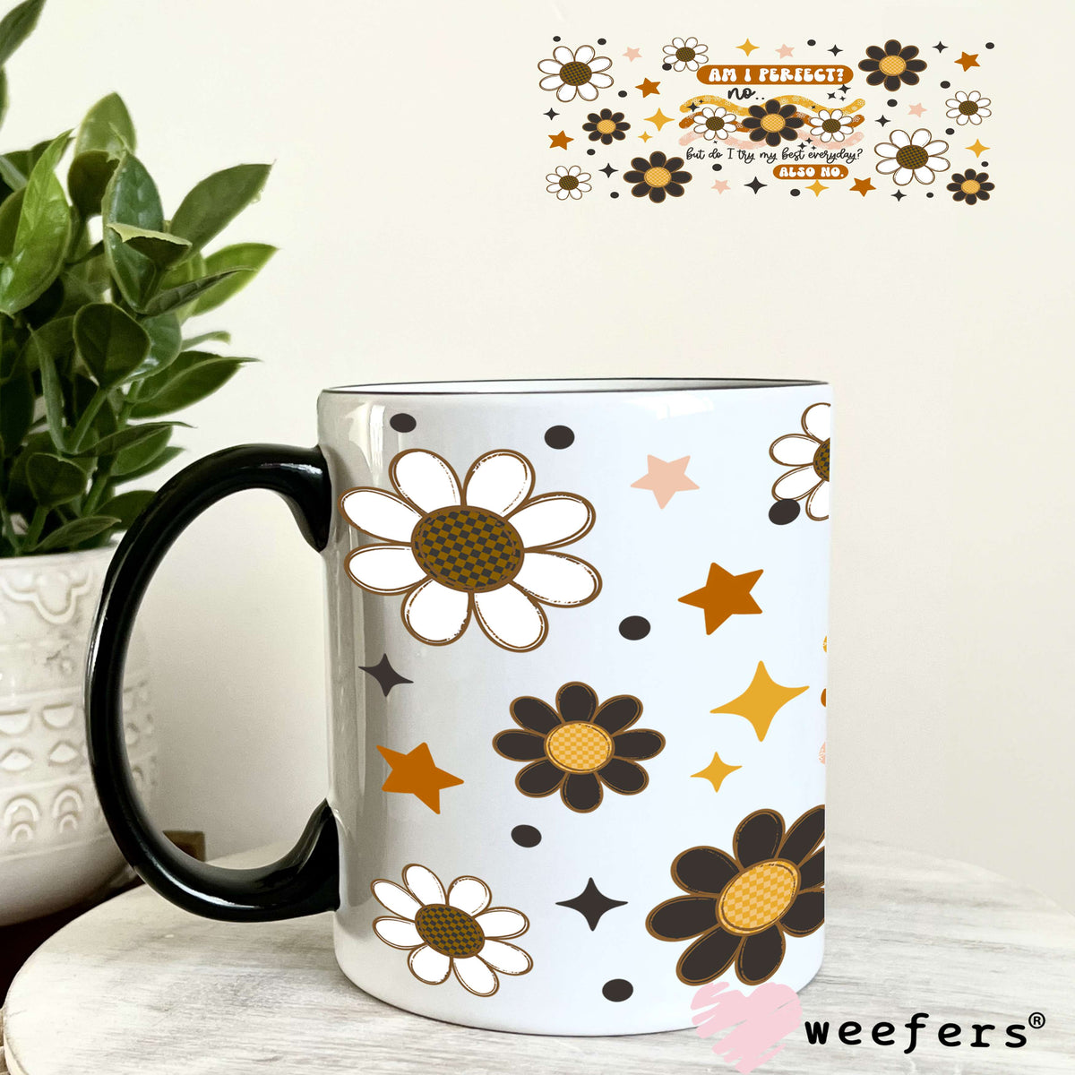 UV DTF Cup Wrap – Am I Perfect 11oz Coffee Mug Weefers