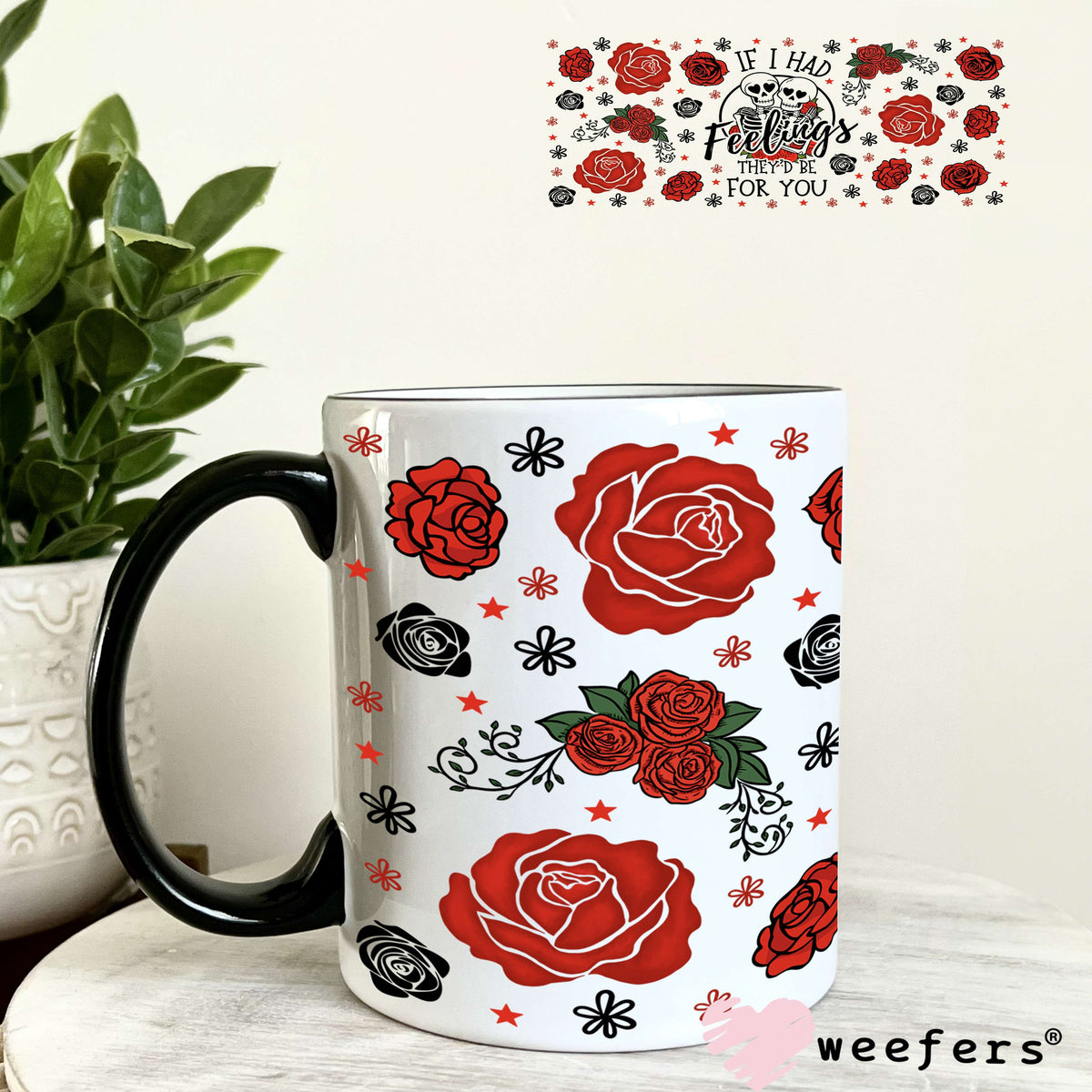 UV DTF Cup Wrap – If I had Feelings they'd Be for You 11oz Coffee Mug Weefers