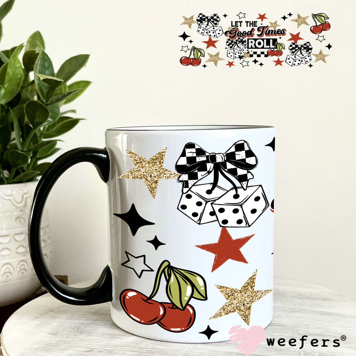 UV DTF Cup Wrap – Let the Good Times Roll 11oz Coffee Mug Weefers