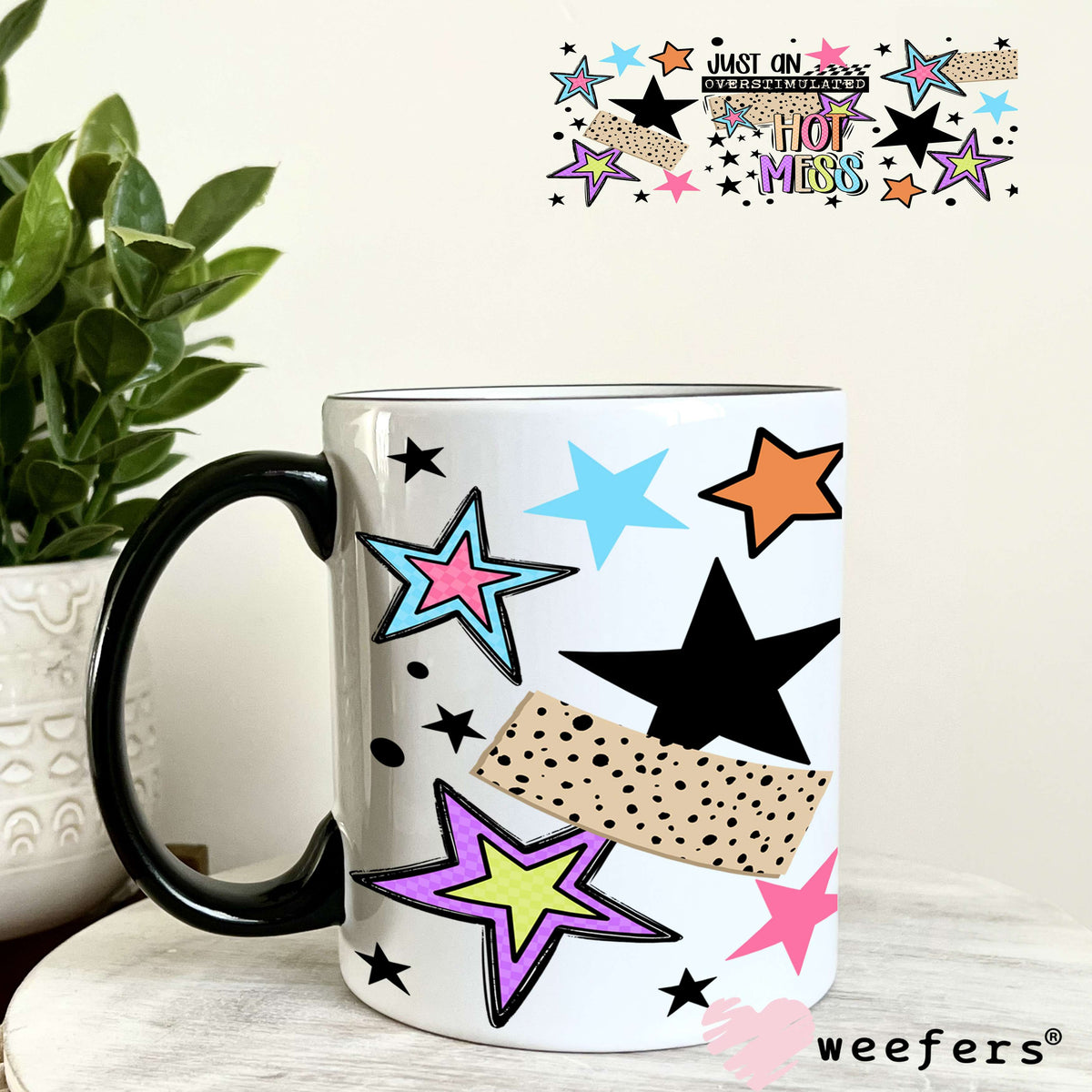 UV DTF Cup Wrap – Just an Overstimulated Hot Mess 11oz Coffee Mug Weefers