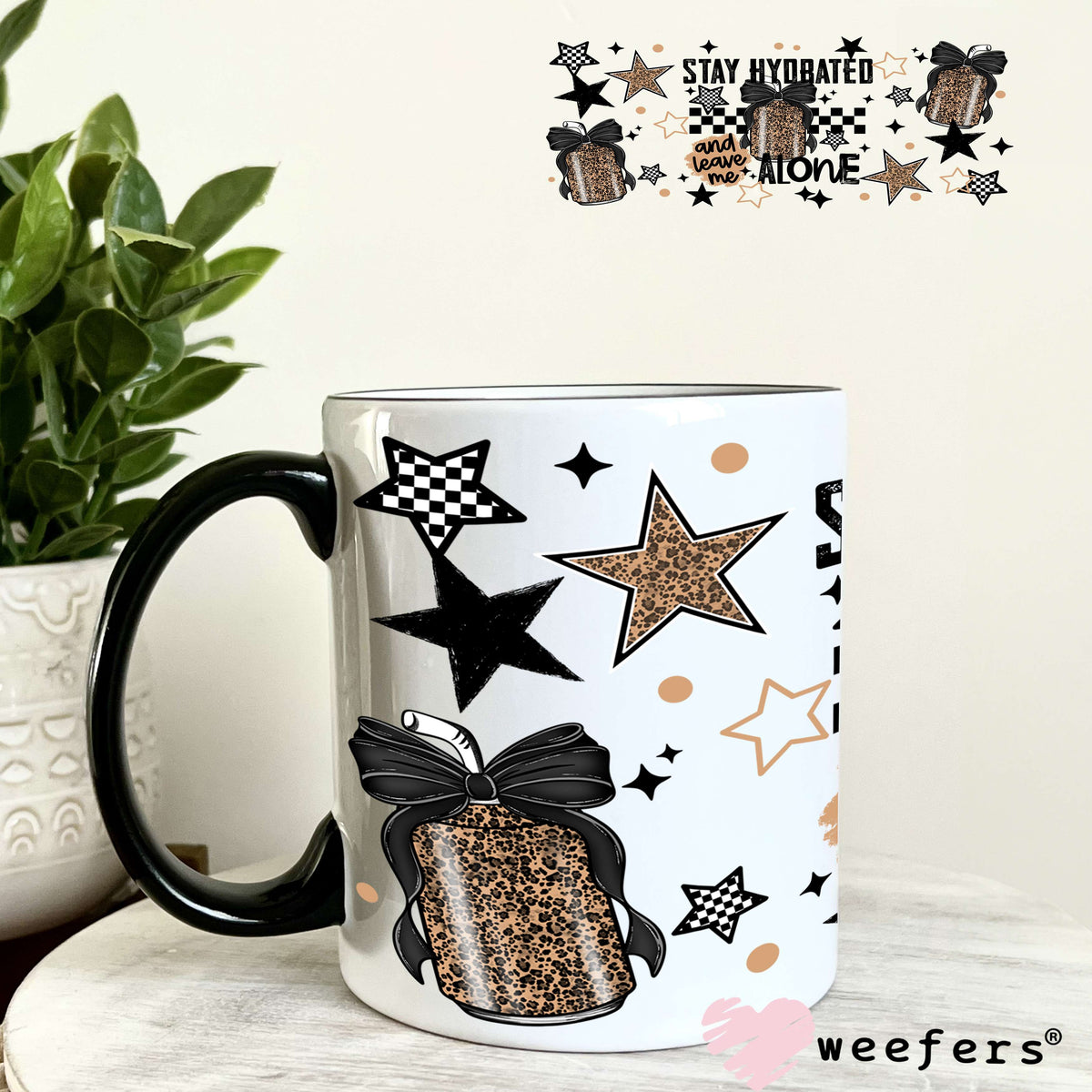 UV DTF Cup Wrap – Stay Hydrated and Leave Me Alone 11oz Coffee Mug Weefers