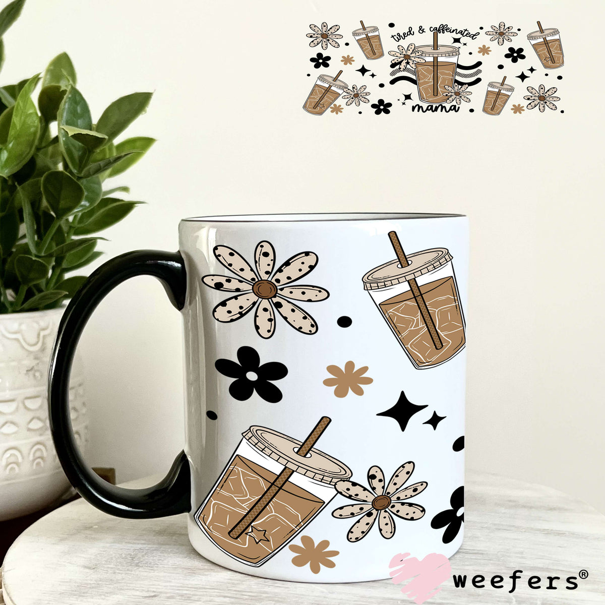 UV DTF Cup Wrap – Tired and Caffeinated Mama 11oz Coffee Mug Weefers