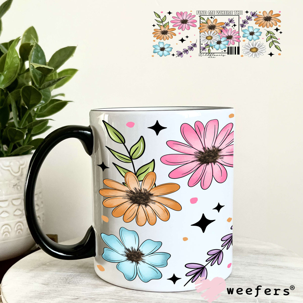 UV DTF Cup Wrap – Find Me Where the Wildflowers are 11oz Coffee Mug Weefers