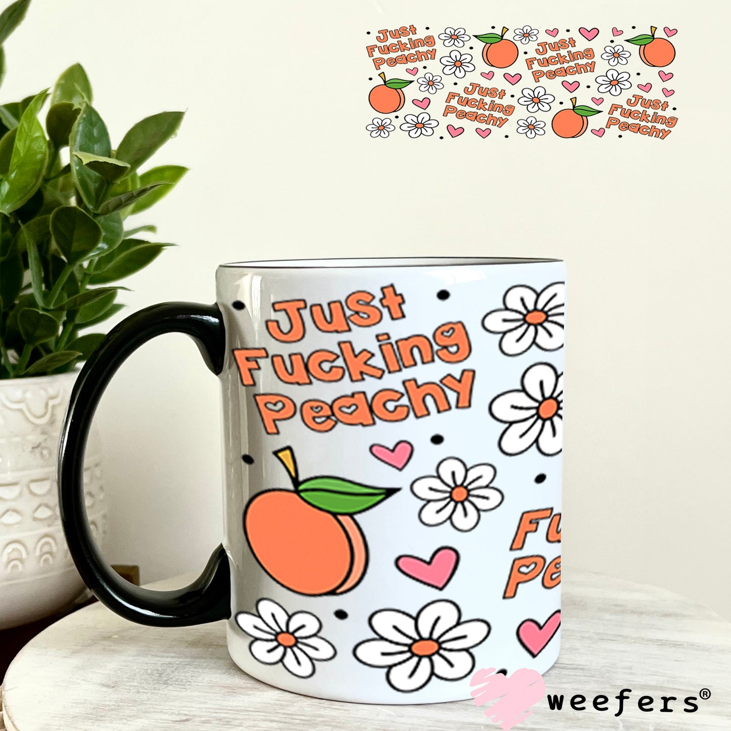 UV DTF Cup Wrap – Just F'in Peachy 11oz Coffee Mug Weefers
