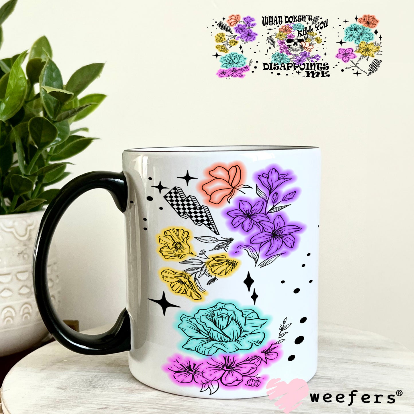 UV DTF Cup Wrap – What Doesn't Kill You Disappointments me 11oz Coffee Mug Weefers