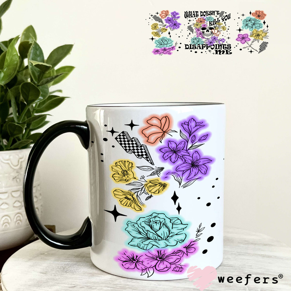 UV DTF Cup Wrap – What Doesn't Kill You Disappointments me 11oz Coffee Mug Weefers
