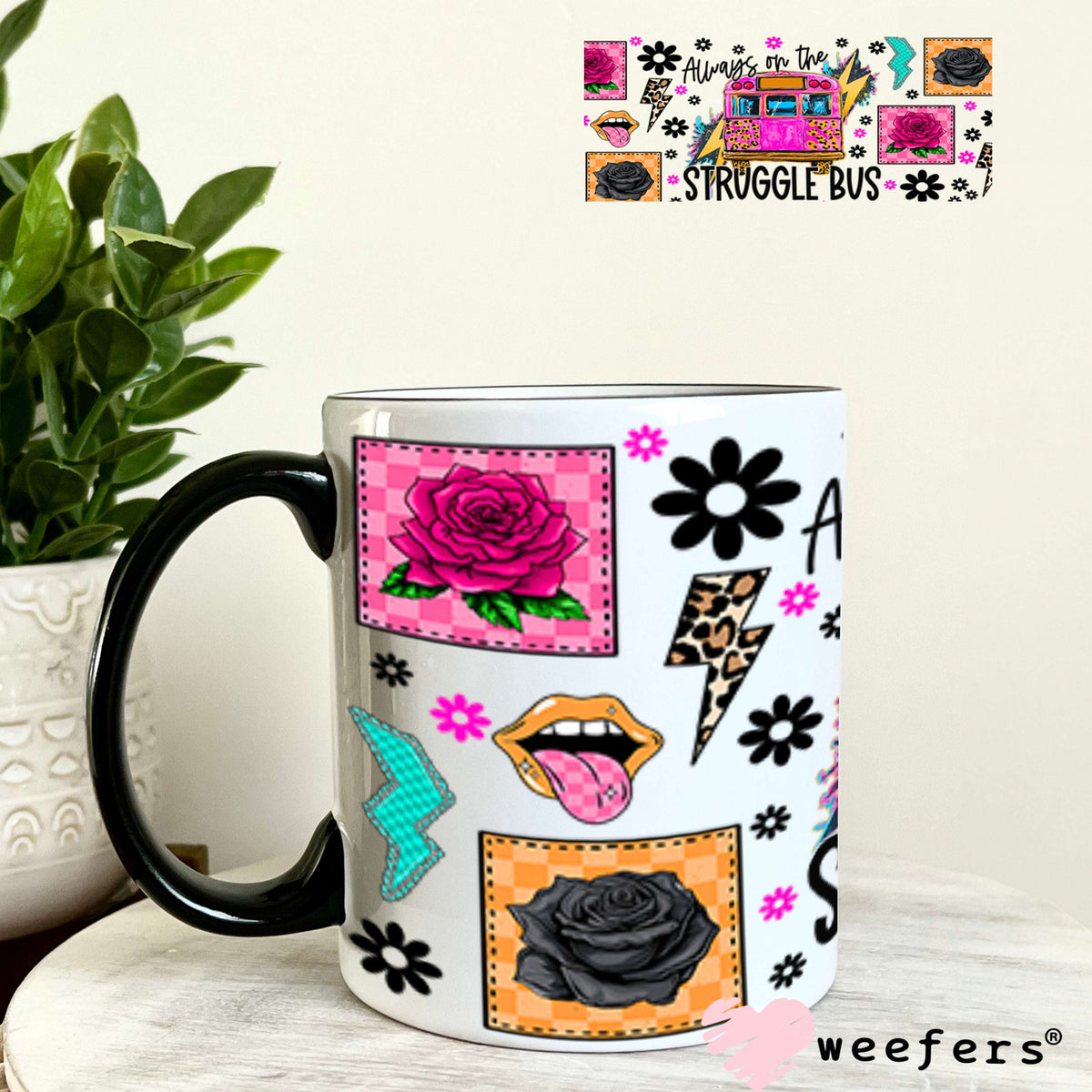 UV DTF Cup Wrap – Always on the Struggle Bus - Weefers® Exclusive 11oz Coffee Mug Cup Wrap Weefers