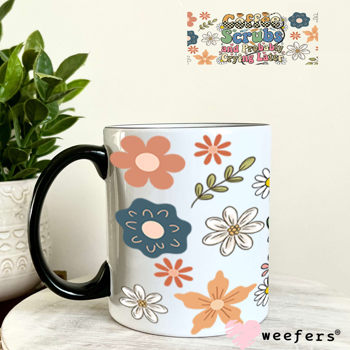 UV DTF Cup Wraps - Coffee Scrubs and Probably Crying Later - Weefers® Exclusive 11oz Coffee Mug Weefers