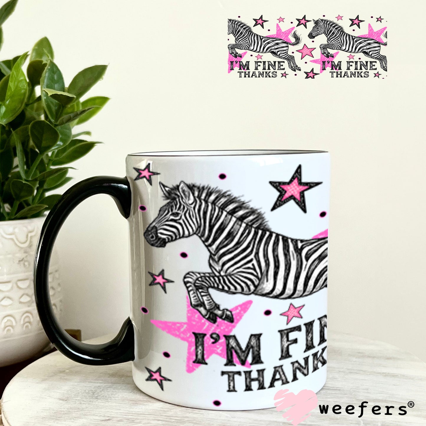 UV DTF Cup Wraps - I'm Fine Thanks - Weefers Exclusive 11oz Coffee Mug Weefers