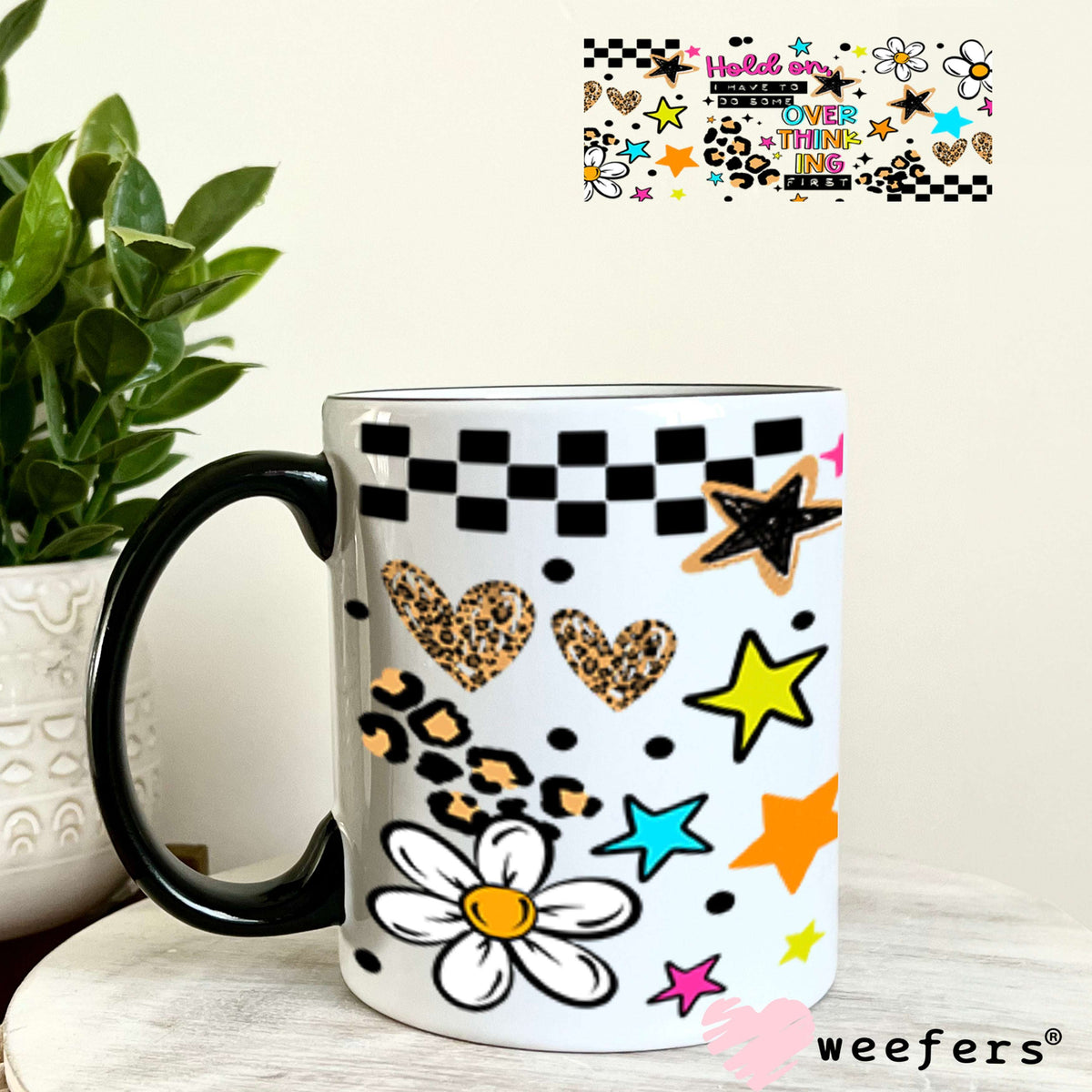 UV DTF Cup Wraps - Hold On Overthink 11oz Coffee Mug Weefers