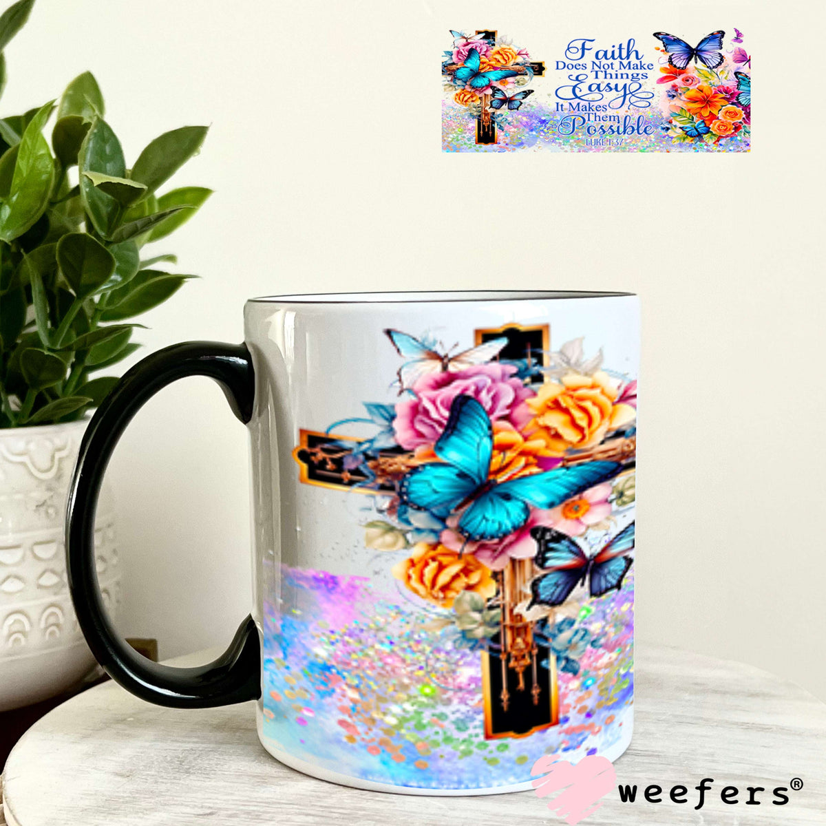 UV DTF Cup Wraps - Faith Does not Make Things Easy 11oz Coffee Mug Weefers
