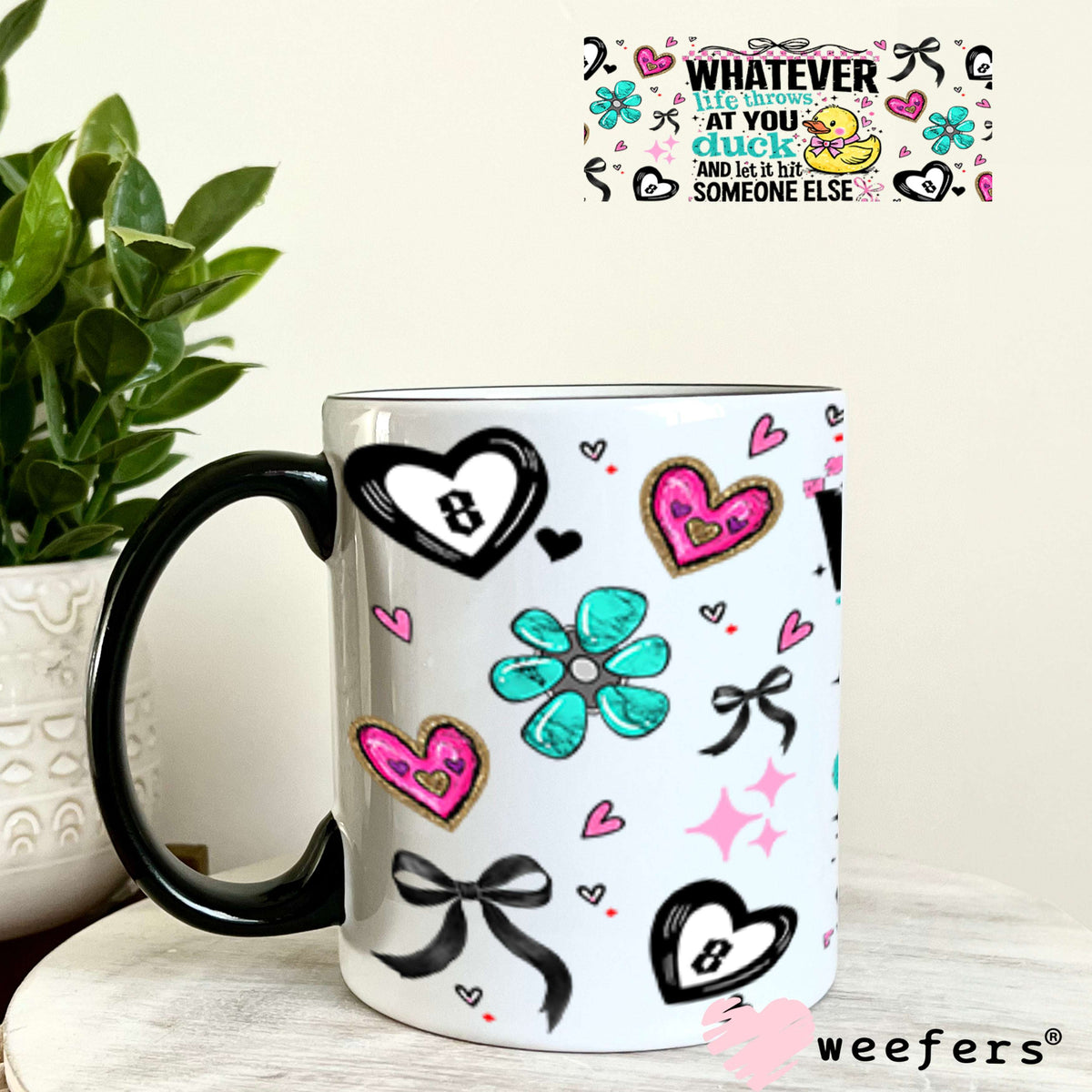 UV DTF Cup Wraps - Whaterver Life Throws at You Duck- Weefers® Exclusive 11oz Coffee Mug Cup Wrap Weefers
