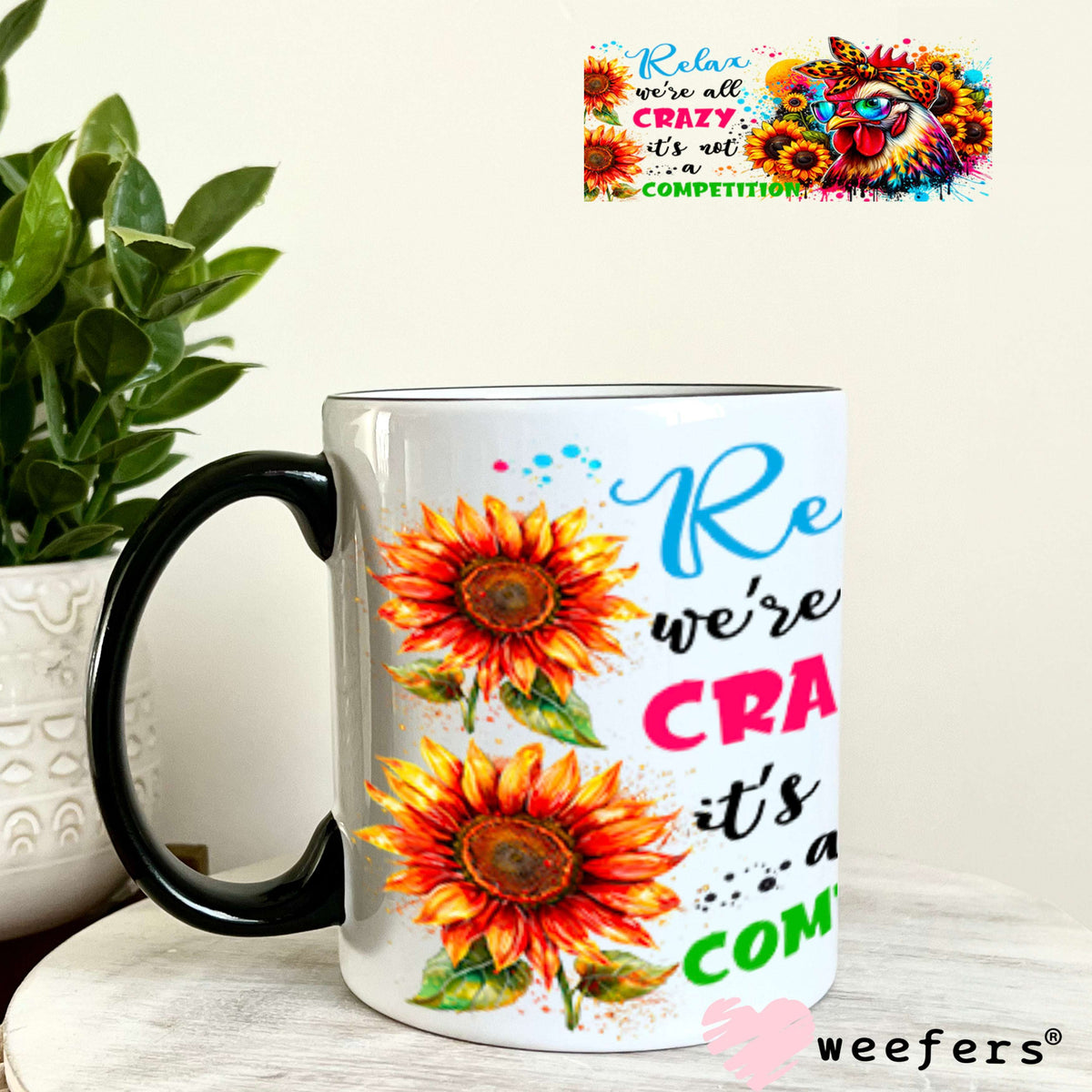 UV DTF Cup Wraps - Relax We're all Crazy 11oz Coffee Mug Weefers