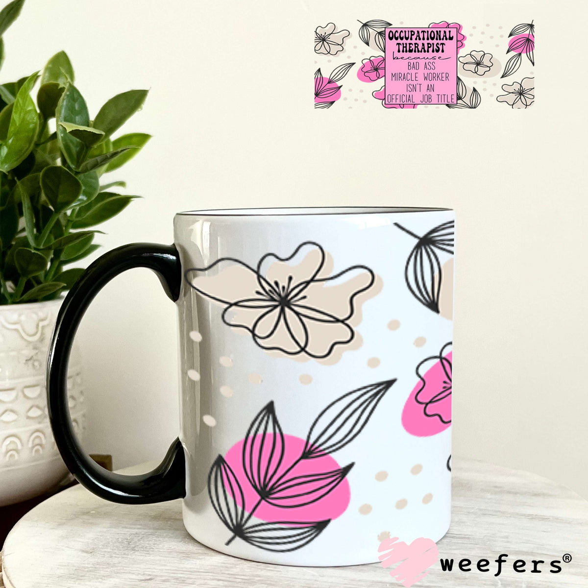 UV DTF Cup Wraps - Occupational Therapist Bad Ass - Weefers® Exclusive 11oz Coffee Mug Weefers