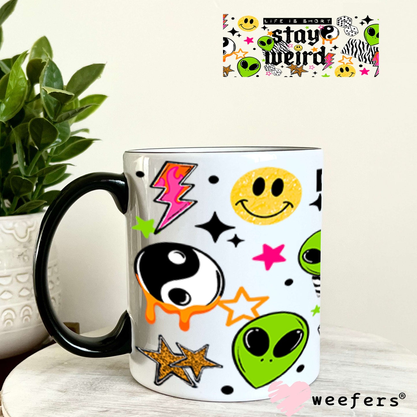 UV DTF Cup Wraps - Life is Short Stay Weird Aliens 11oz Coffee Mug Weefers
