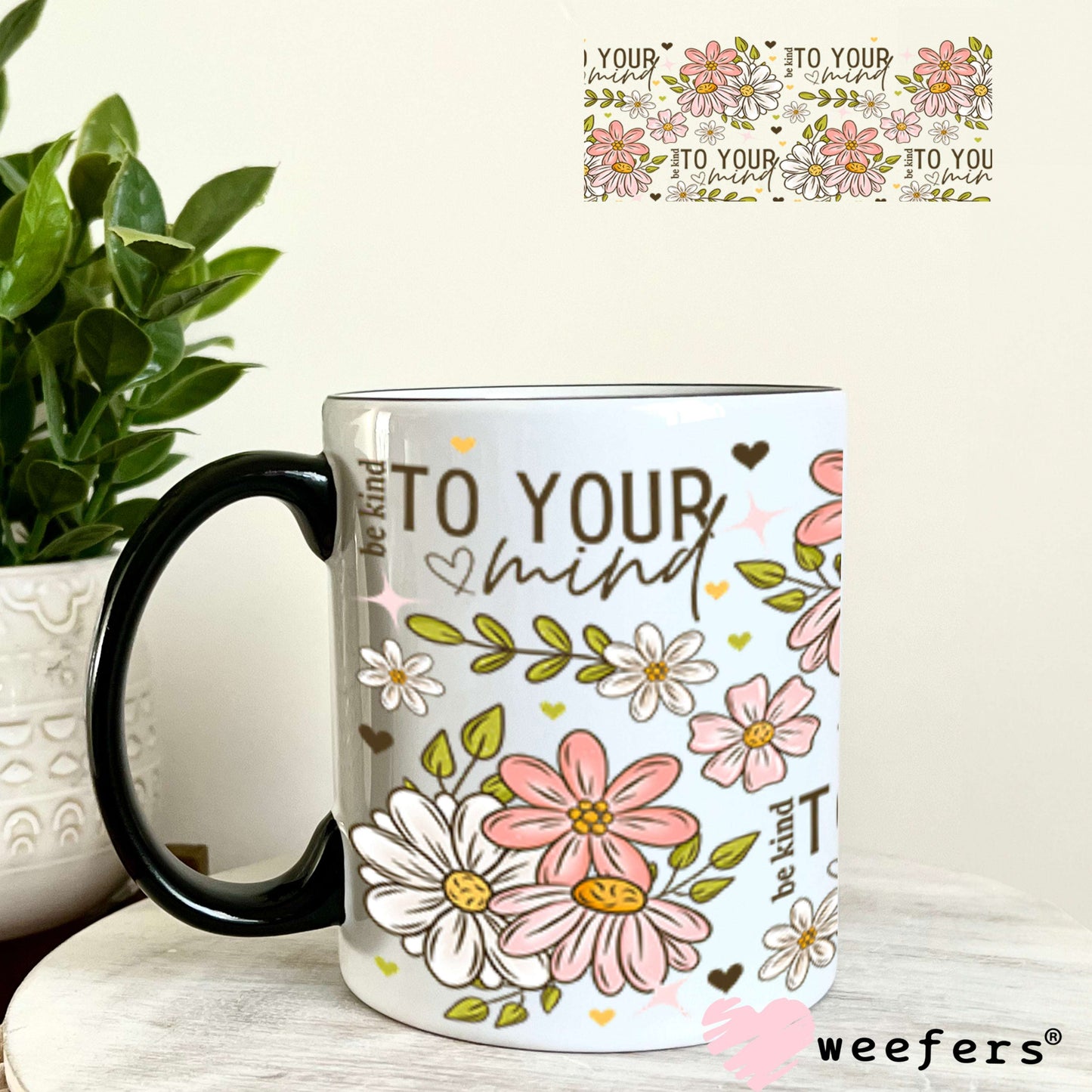 UV DTF Cup Wraps - Be Kind to Your Mind 11oz Coffee Mug Weefers