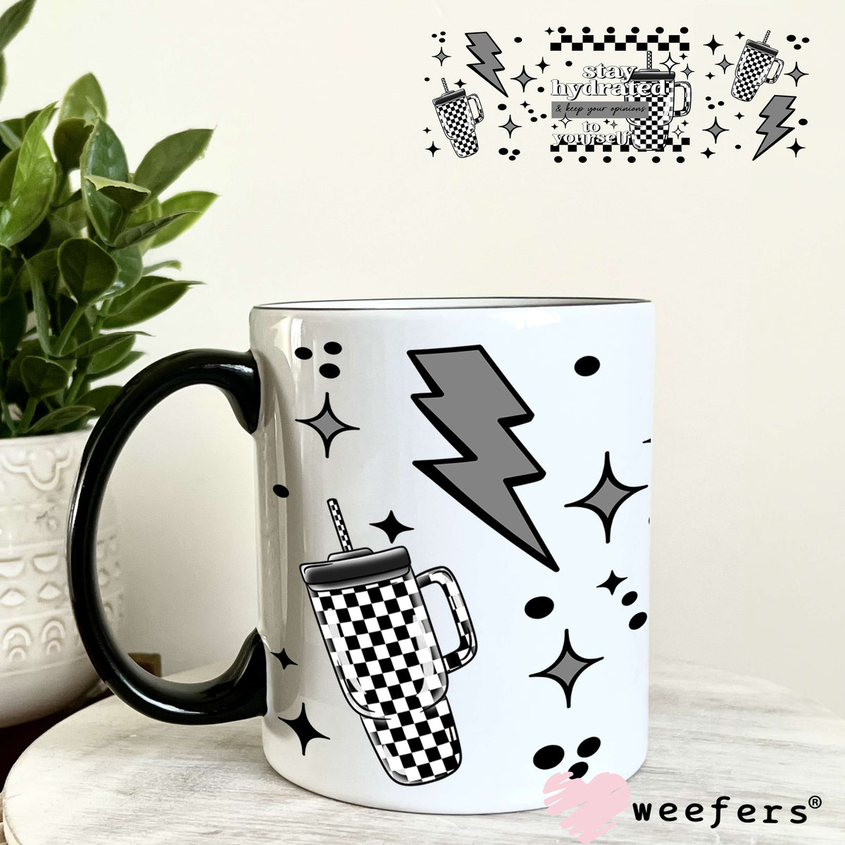 Stay Hydrated and Keep Your Opinions to Yourself UV DTF Cup Wrap 11oz Coffee Mug Weefers