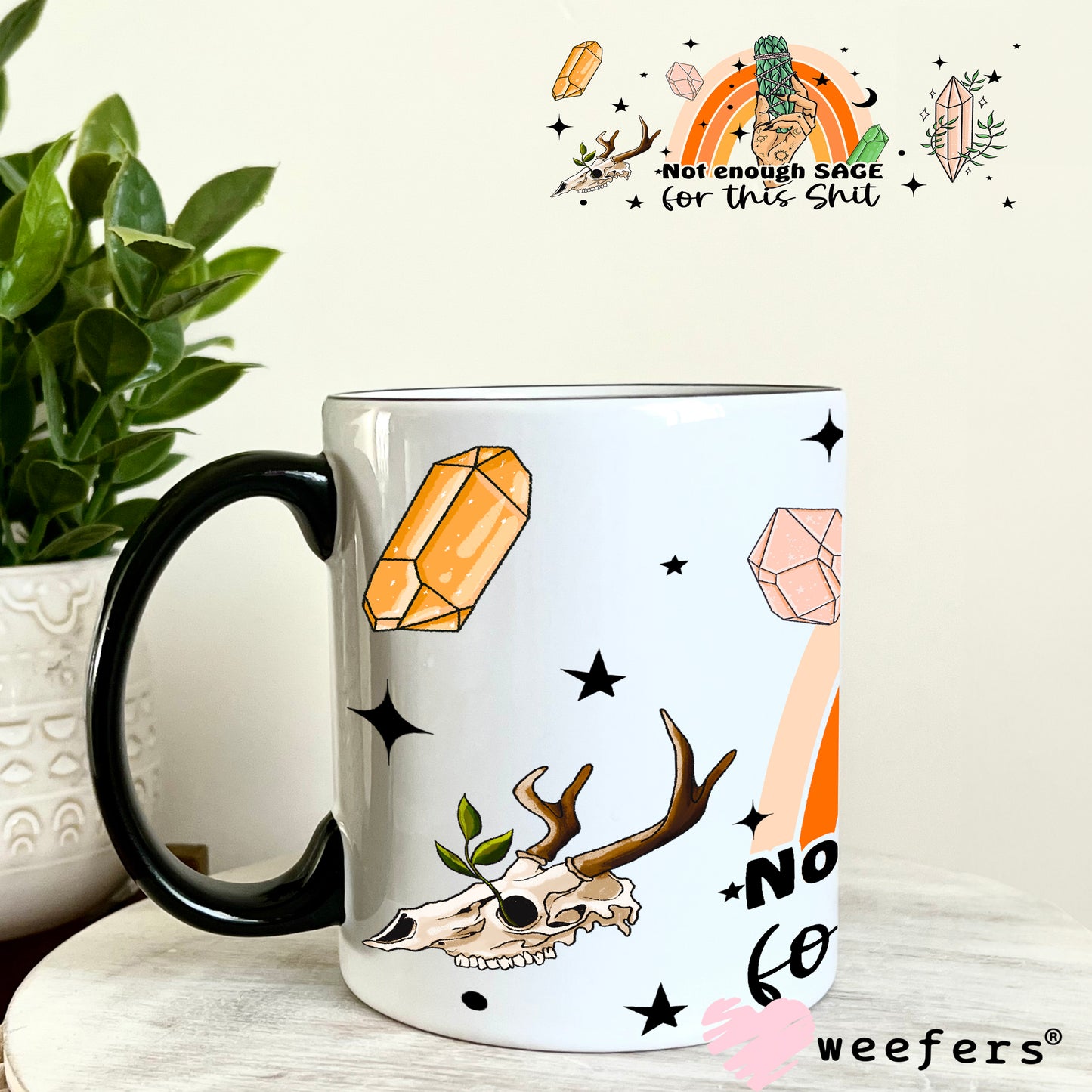Not Enough Sage For This Sh$t UV DTF Cup Wrap 11oz Coffee Mug Weefers