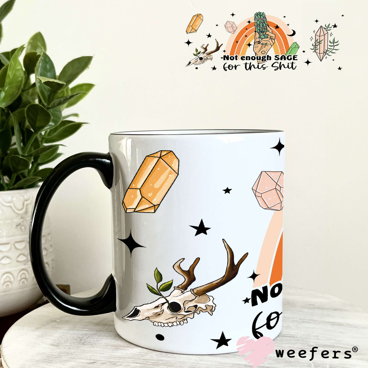 Not Enough Sage For This Sh$t UV DTF Cup Wrap 11oz Coffee Mug Weefers