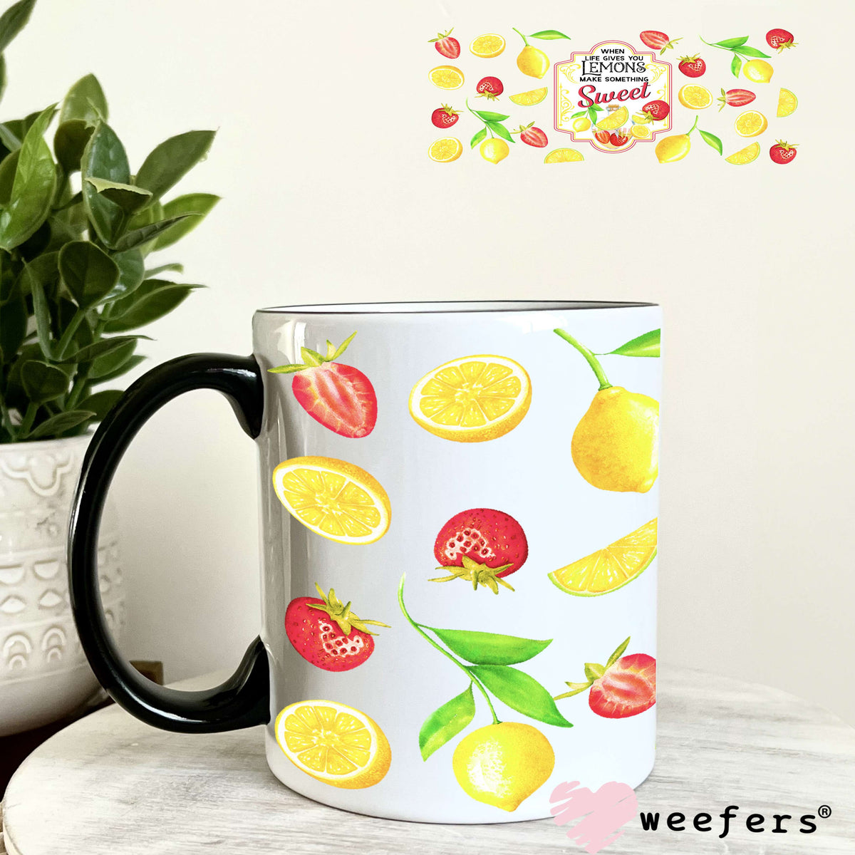 When Life Gives you Lemons Add Something Sweet UV DTF Cup Wrap 11oz Coffee Mug Weefers