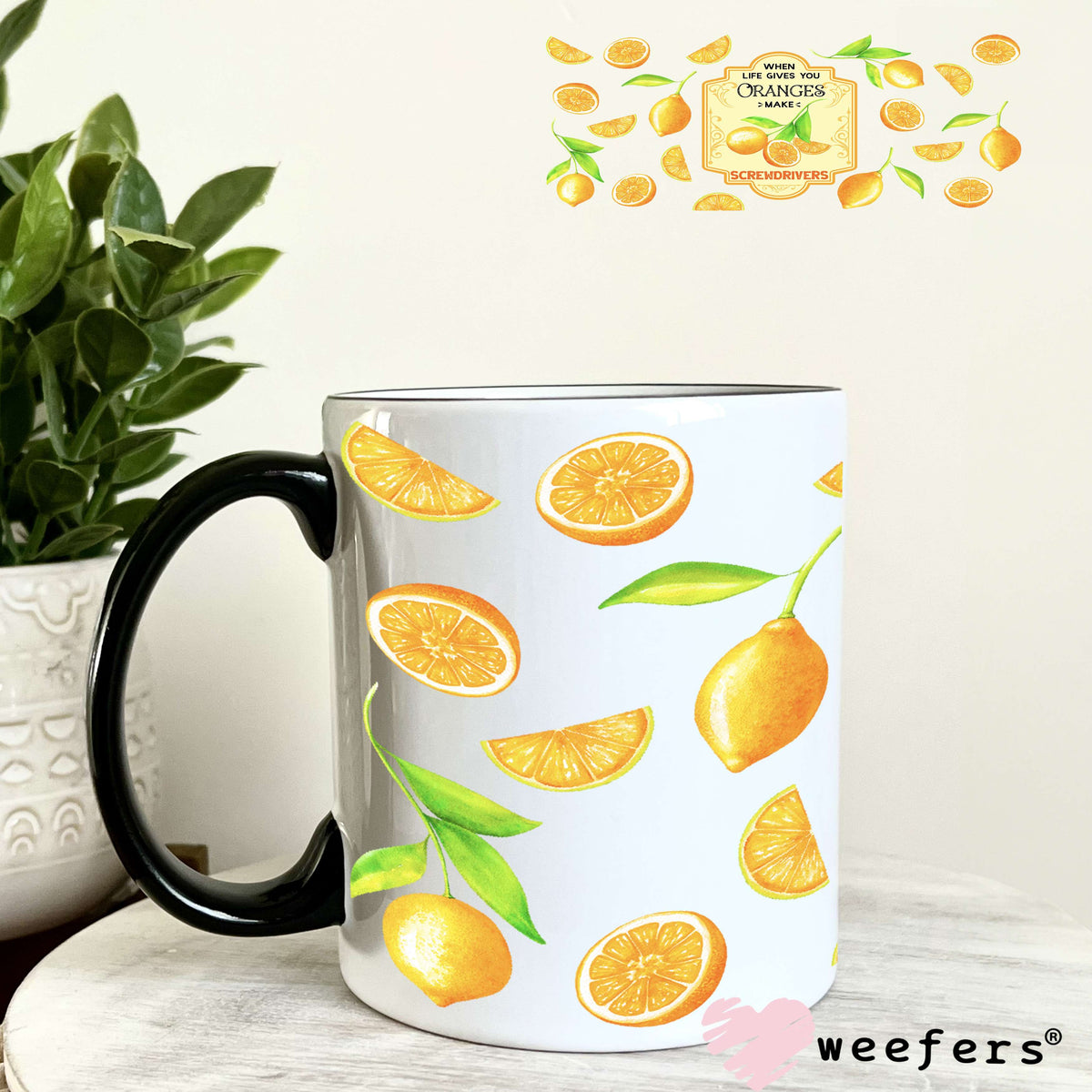 When Life Gives you Oranges Make Screwdrivers UV DTF Cup Wrap 11oz Coffee Mug Weefers