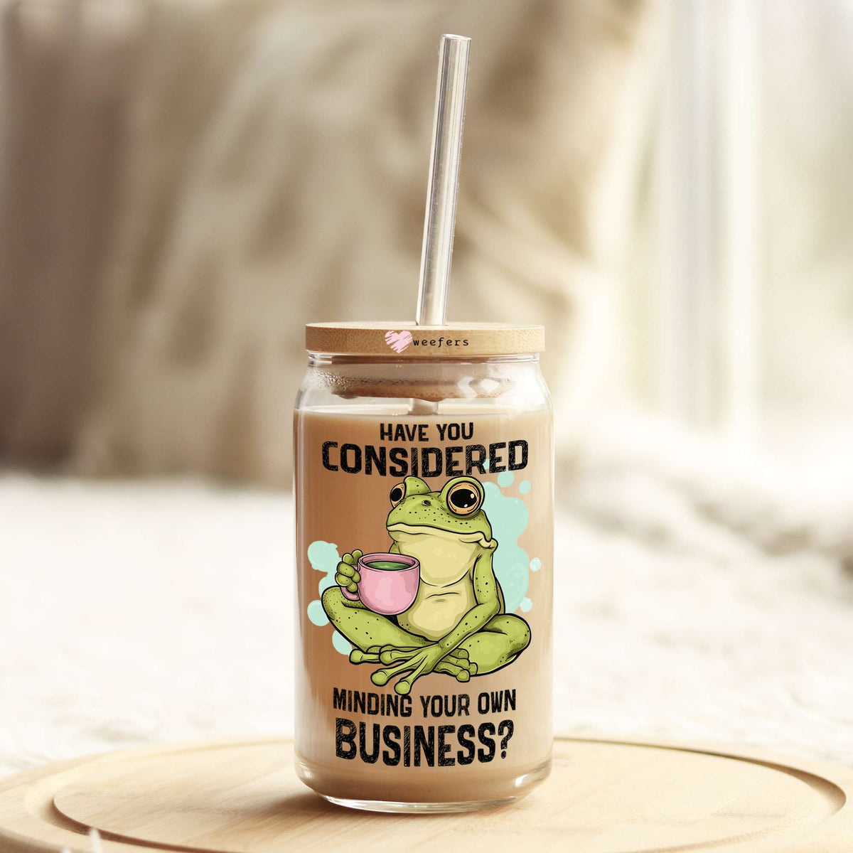 Have You Considered Minding Your Own Business 16oz Libbey Glass Can UV DTF or Sublimation Wrap Decal Transfer Weefers