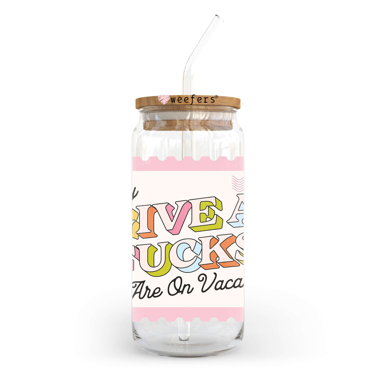 My Give A F**ks Are On Vacation 20oz Libbey Glass Can, 34oz Hip Sip, 40oz Tumbler, 24oz Cold Cup UV DTF or Sublimation Decal Transfer Weefers